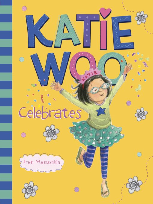 Title details for Katie Woo Celebrates by Fran Manushkin - Available